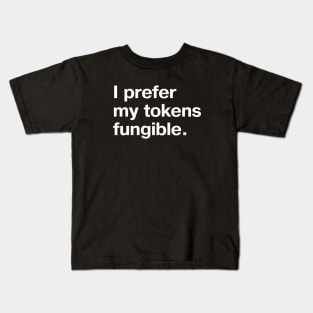 I prefer my tokens fungible. Kids T-Shirt
